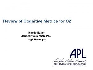 Review of Cognitive Metrics for C 2 Mandy