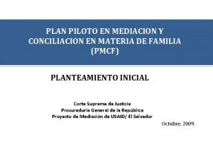 PLAN PILOTO EN MEDIACION Y CONCILIACION EN MATERIA