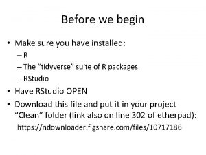 Before we begin Make sure you have installed