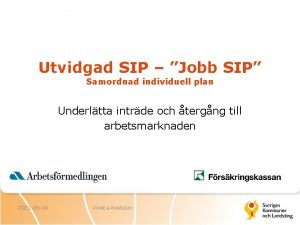 Utvidgad SIP Jobb SIP Samordnad individuell plan Underltta