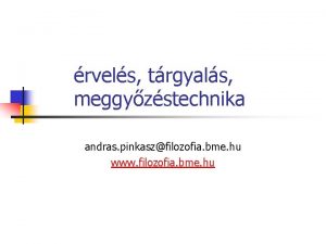 rvels trgyals meggyzstechnika andras pinkaszfilozofia bme hu www