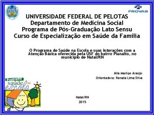 UNIVERSIDADE FEDERAL DE PELOTAS Departamento de Medicina Social