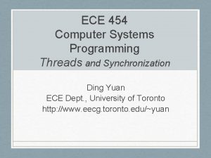 ECE 454 Computer Systems Programming Threads and Synchronization