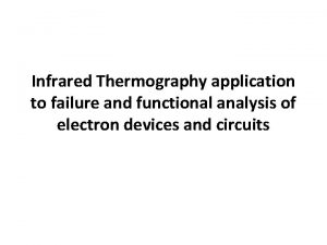 Infrared Thermography application to failure and functional analysis