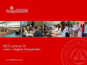 SE 3 Lecture XI Lector L Deighton Chrisostomides
