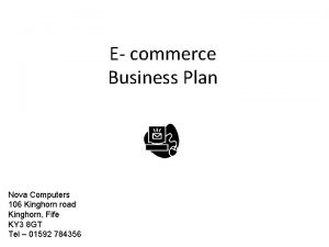 E commerce Business Plan Nova Computers 106 Kinghorn