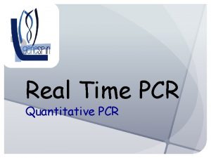 Real Time PCR Quantitative PCR PCR Polymerase Chain