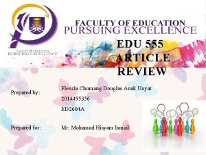 EDU 555 ARTICLE REVIEW Prepared by Flexcia Chumang