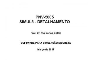 PNV5005 SIMUL 8 DETALHAMENTO Prof Dr Rui Carlos