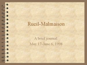 RueilMalmaison A brief journal May 17 June 6