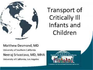 Transport of Critically Ill Infants and Children Matthew