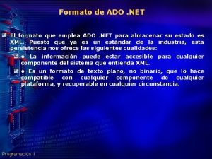 Formato de ADO NET El formato que emplea