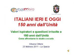 ITALIANI IERI E OGGI 150 anni dallUnit Valori