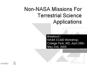 NonNASA Missions For Terrestrial Science Applications Breakout I