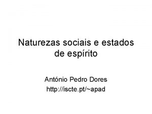 Naturezas sociais e estados de esprito Antnio Pedro