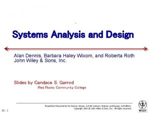 Systems Analysis and Design Alan Dennis Barbara Haley