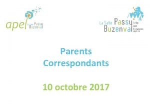 Parents Correspondants 10 octobre 2017 Cest Etre tre