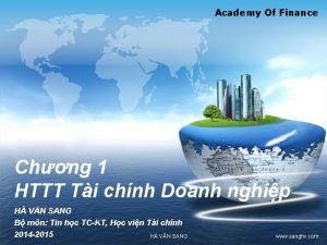Academy Of Finance Chng 1 HTTT Ti chnh
