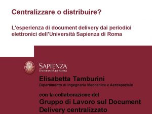 Centralizzare o distribuire Lesperienza di document delivery dai