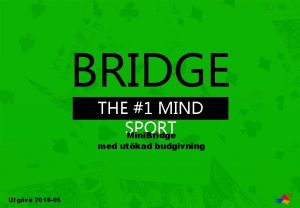 BRIDGE THE 1 MIND SPORT Mini Bridge med
