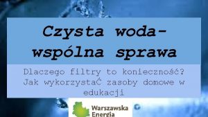 Czysta wodawsplna sprawa Dlaczego filtry to konieczno Jak