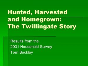 Hunted Harvested and Homegrown The Twillingate Story Results