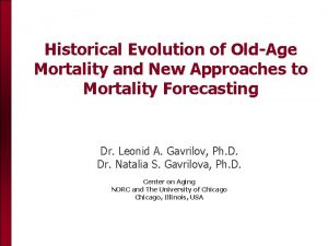 Historical Evolution of OldAge Mortality and New Approaches