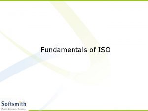 Fundamentals of ISO Quality Quality is Conformance with