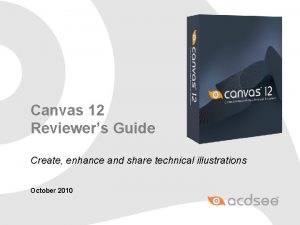 Canvas 12 Reviewers Guide Create enhance and share