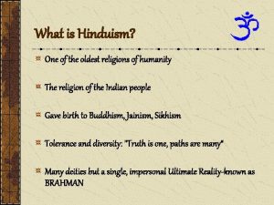 What is Hinduism One of the oldest religions