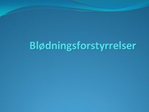 Bldningsforstyrrelser Undervisningsml Det normale bldningsmnster Abnorme bldningers terminologi