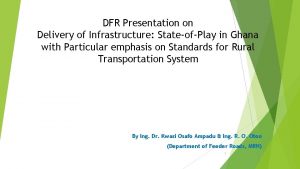 DFR Presentation on Delivery of Infrastructure StateofPlay in