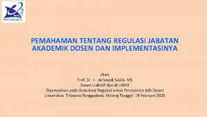 PEMAHAMAN TENTANG REGULASI JABATAN AKADEMIK DOSEN DAN IMPLEMENTASINYA