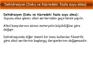 Dehidrasyon Doku ve hcredeki fazla suyu alma Suyunu