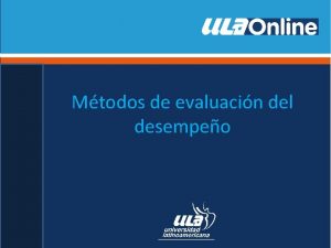 Mtodos de evaluacin del desempeo Contenido Mtodos basados