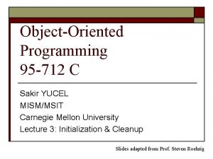 ObjectOriented Programming 95 712 C Sakir YUCEL MISMMSIT