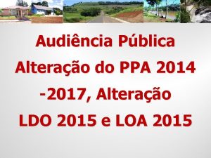 Audincia Pblica Alterao do PPA 2014 2017 Alterao