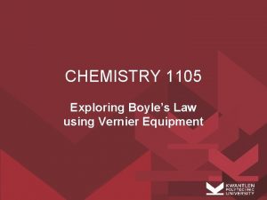 CHEMISTRY 1105 Exploring Boyles Law using Vernier Equipment