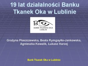 19 lat dziaalnoci Banku Tkanek Oka w Lublinie