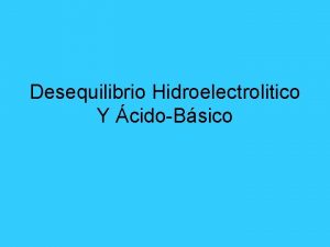 Desequilibrio Hidroelectrolitico Y cido Bsico Concentraciones plasmticas CATIONES