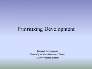 Prioritizing Development Program Development University of Massachusetts at
