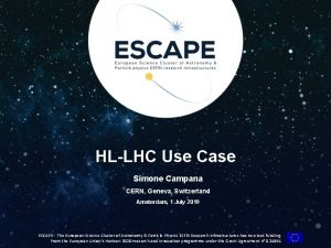 HLLHC Use Case Simone Campana CERN Geneva Switzerland