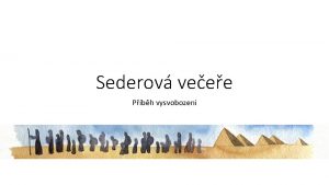 Sederov veee Pbh vysvobozen Pesach hebrejsky peskoen Svtek