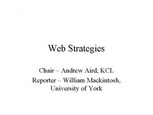 Web Strategies Chair Andrew Aird KCL Reporter William