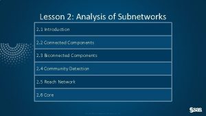 Lesson 2 Analysis of Subnetworks 2 1 Introduction