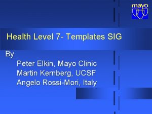 Health Level 7 Templates SIG By Peter Elkin