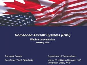 Unmanned Aircraft Systems UAS Webinar presentation January 2014