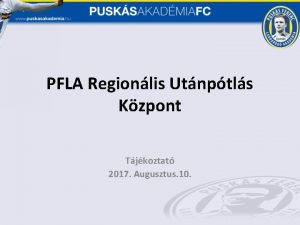 PFLA Regionlis Utnptls Kzpont Tjkoztat 2017 Augusztus 10