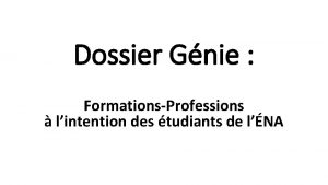 Dossier Gnie FormationsProfessions lintention des tudiants de lNA