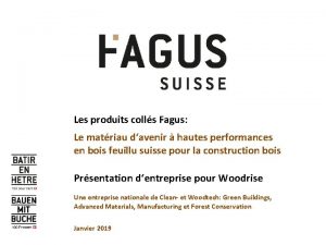 Les produits colls Fagus Le matriau davenir hautes